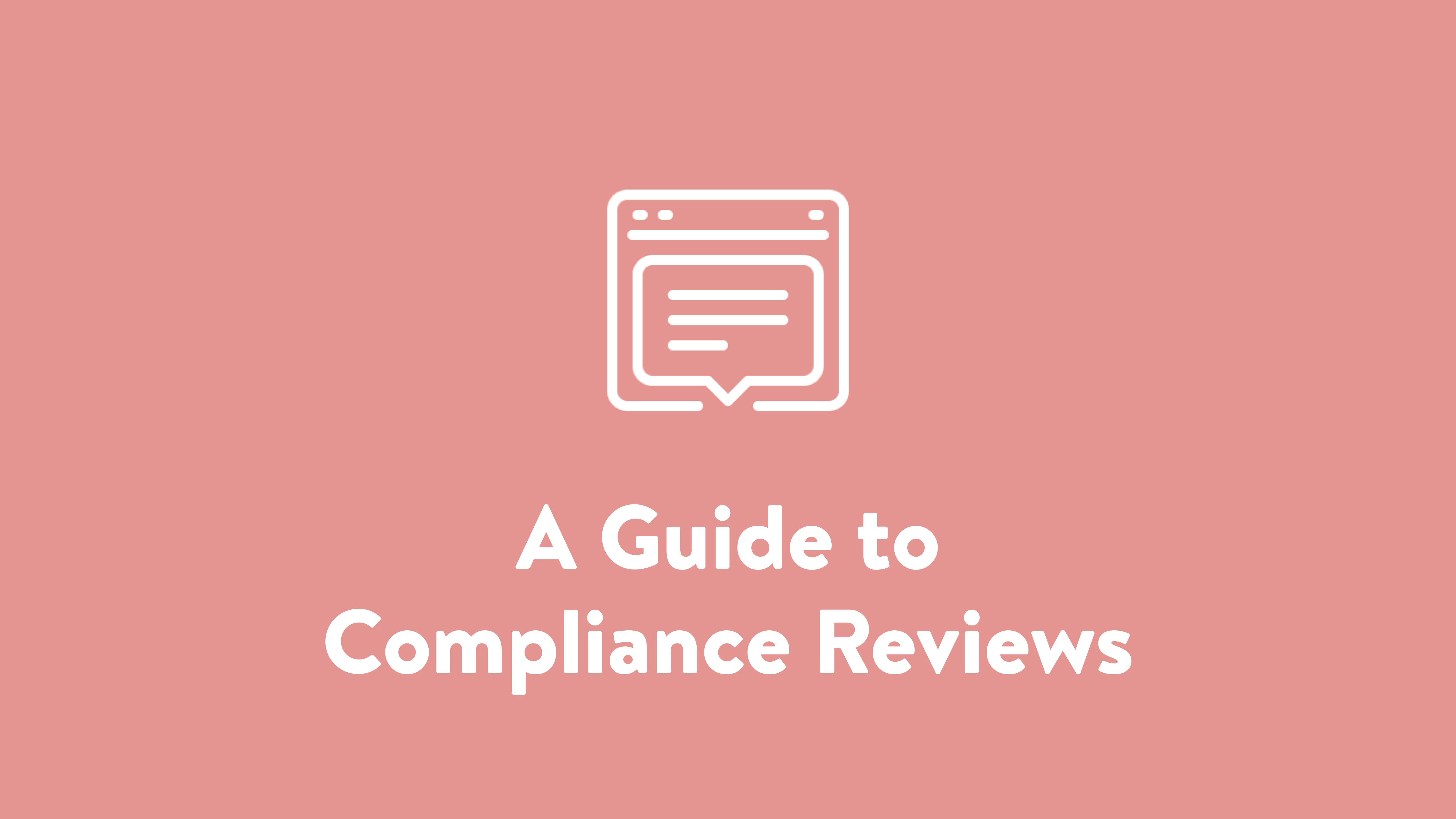 A Guide to Compliance Reviews